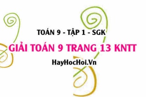 Giải Toán 9 trang 13 tập 1 Kết nối tri thức SGK